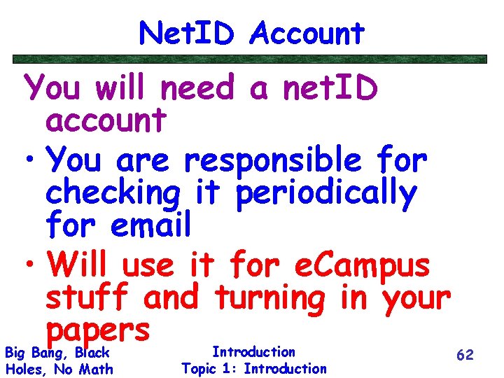 Net. ID Account You will need a net. ID account • You are responsible