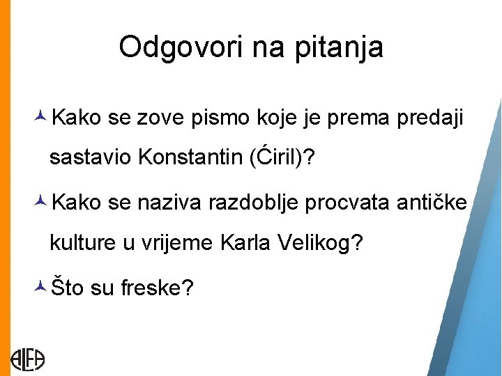 Odgovori na pitanja Kako se zove pismo koje je prema predaji sastavio Konstantin (Ćiril)?