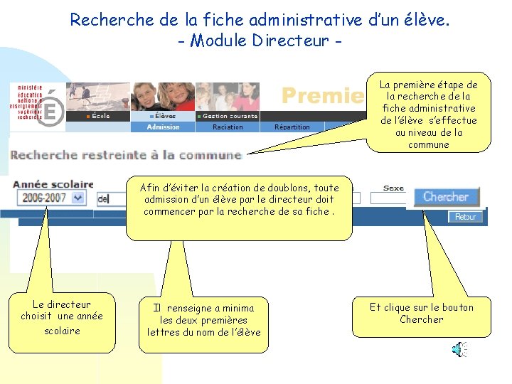 Recherche de la fiche administrative d’un élève. - Module Directeur La première étape de