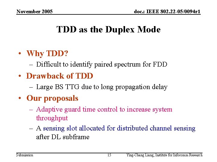 November 2005 doc. : IEEE 802. 22 -05/0094 r 1 TDD as the Duplex