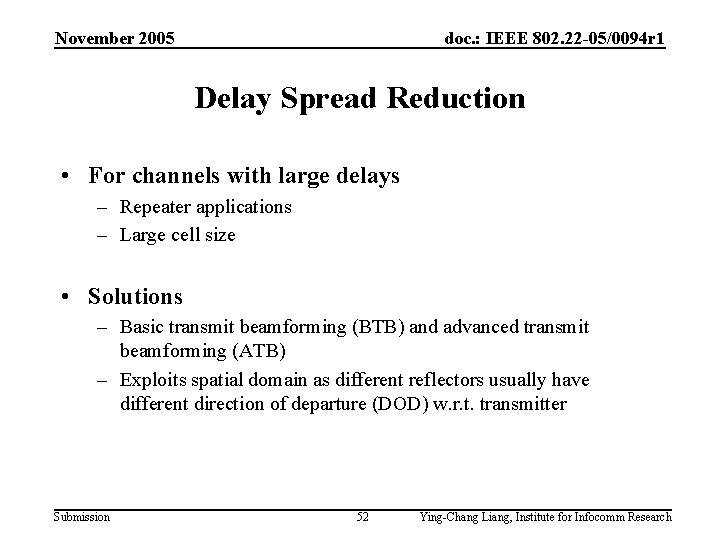 November 2005 doc. : IEEE 802. 22 -05/0094 r 1 Delay Spread Reduction •