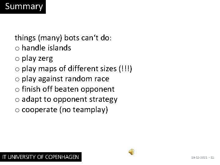 Summary things (many) bots can‘t do: o handle islands o play zerg o play