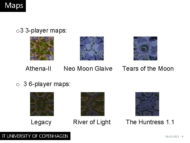 Maps o 3 3 -player maps: Athena-II Neo Moon Glaive Tears of the Moon