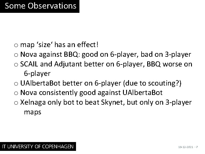 Some Observations o map ‘size‘ has an effect! o Nova against BBQ: good on