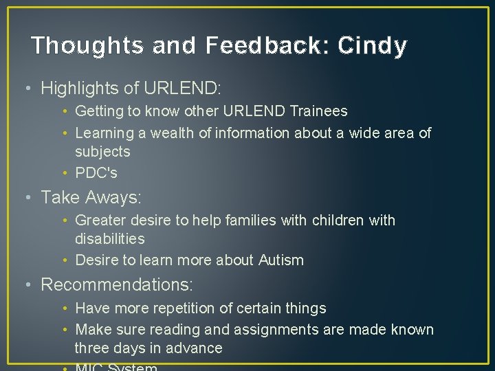 Thoughts and Feedback: Cindy • Highlights of URLEND: • Getting to know other URLEND