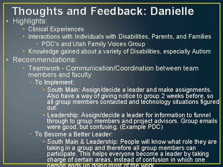 Thoughts and Feedback: Danielle • Highlights: • Clinical Experiences • Interactions with Individuals with