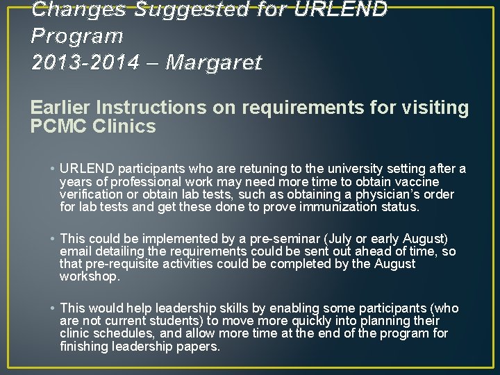 Changes Suggested for URLEND Program 2013 -2014 – Margaret Earlier Instructions on requirements for