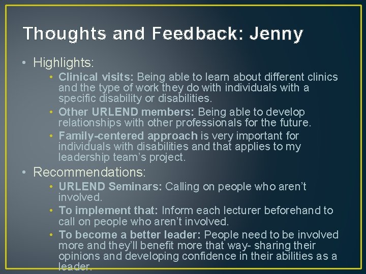 Thoughts and Feedback: Jenny • Highlights: • Clinical visits: Being able to learn about