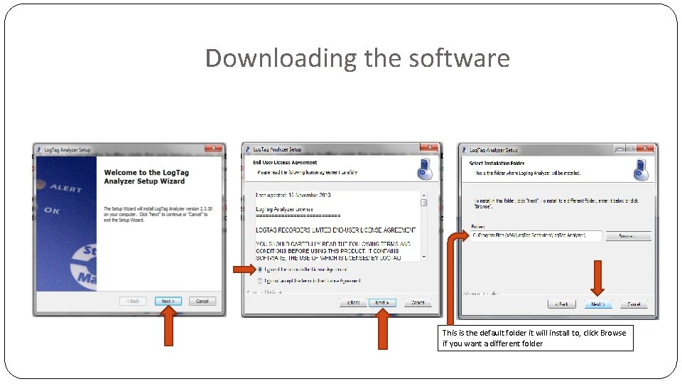 Downloading the software This is the default folder it will install to, click Browse