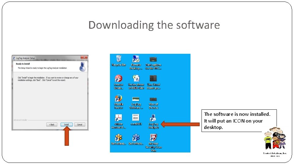 Downloading the software The software is now installed. It will put an ICON on