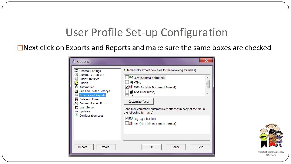User Profile Set-up Configuration �Next click on Exports and Reports and make sure the