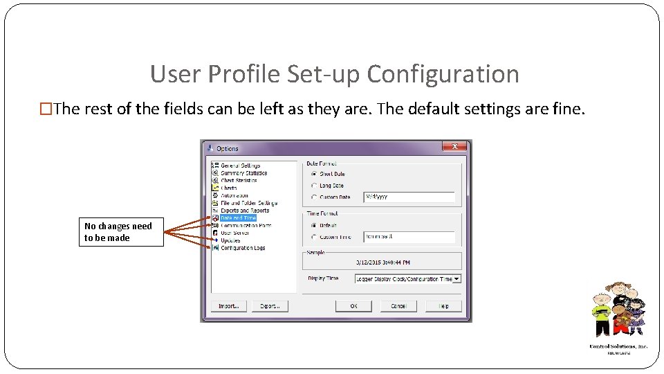 User Profile Set-up Configuration �The rest of the fields can be left as they