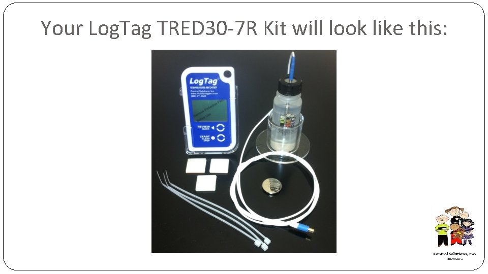 Your Log. Tag TRED 30 -7 R Kit will look like this: 
