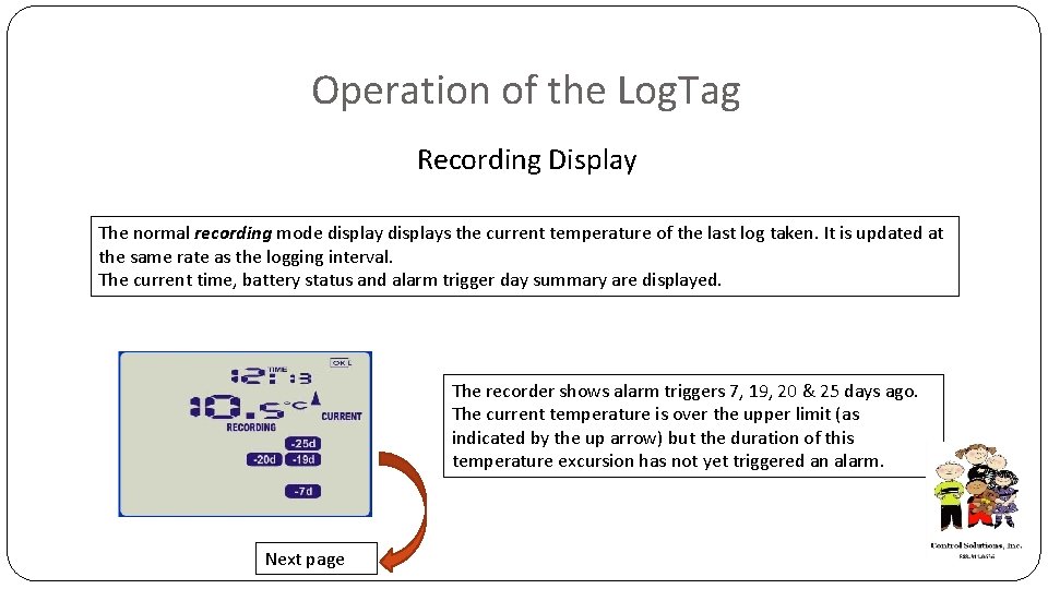 Operation of the Log. Tag Recording Display The normal recording mode displays the current