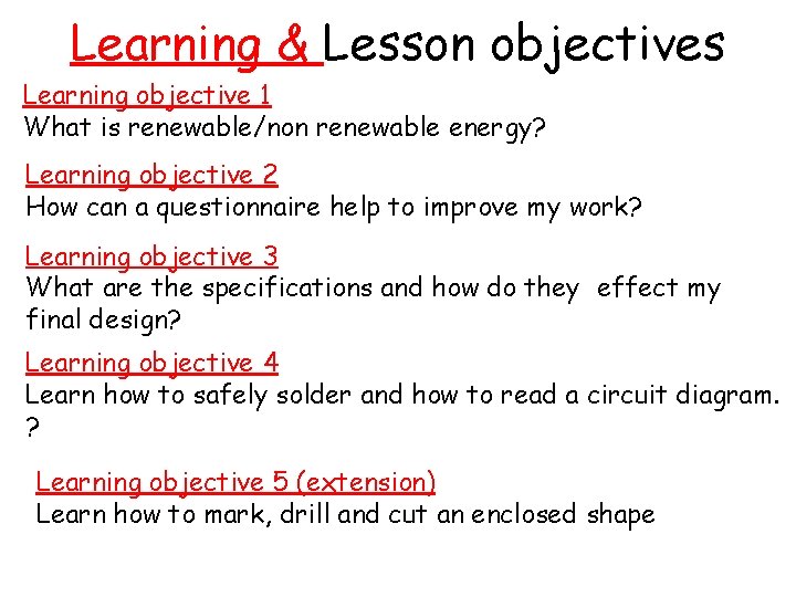 Learning & Lesson objectives Learning objective 1 What is renewable/non renewable energy? Learning objective