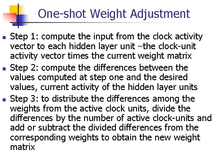 One-shot Weight Adjustment n n n Step 1: compute the input from the clock