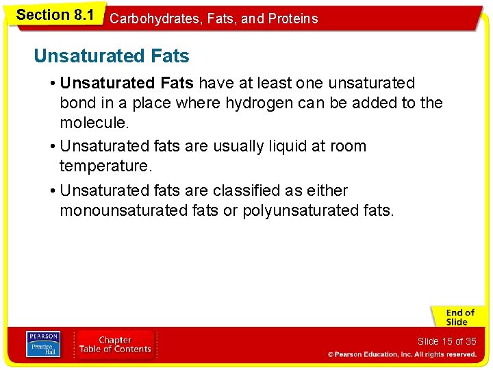 Section 8. 1 Carbohydrates, Fats, and Proteins Unsaturated Fats • Unsaturated Fats have at