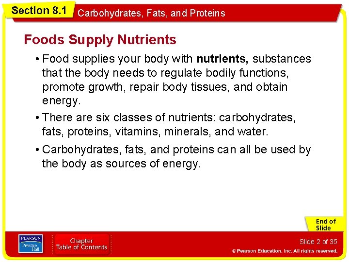 Section 8. 1 Carbohydrates, Fats, and Proteins Foods Supply Nutrients • Food supplies your