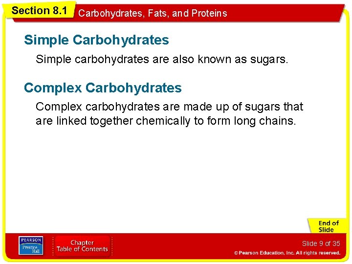 Section 8. 1 Carbohydrates, Fats, and Proteins Simple Carbohydrates Simple carbohydrates are also known