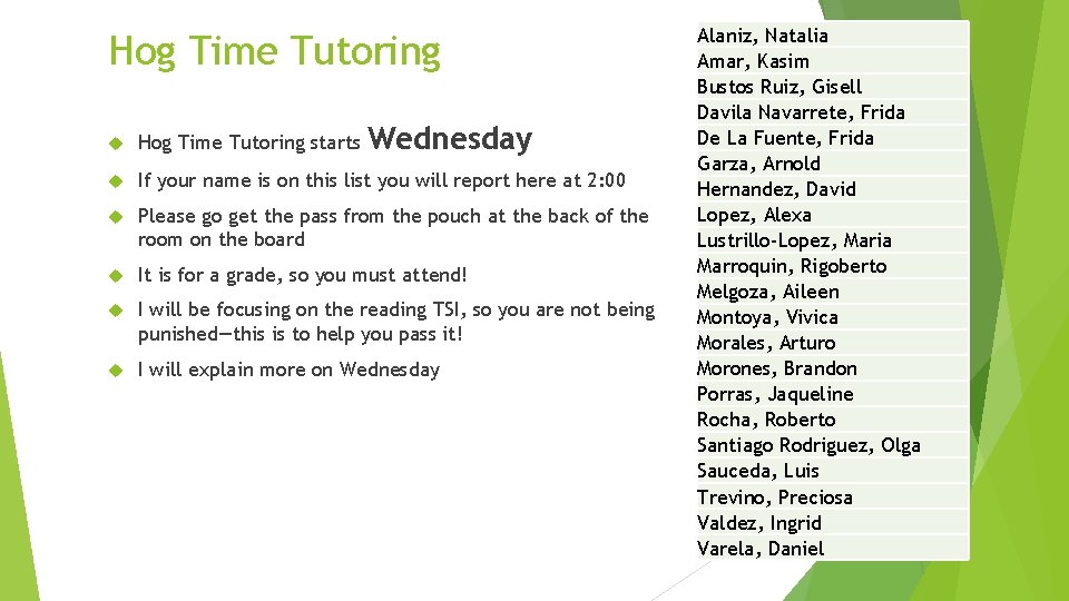 Hog Time Tutoring Wednesday Hog Time Tutoring starts If your name is on this