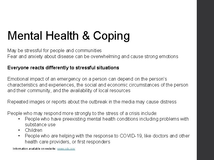 Mental Health & Coping May be stressful for people and communities Fear and anxiety