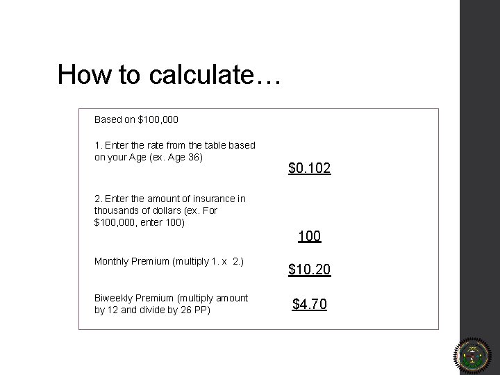 How to calculate… Based on $100, 000 1. Enter the rate from the table