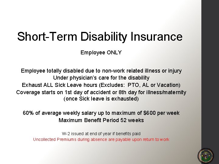 Short-Term Disability Insurance Employee ONLY Employee totally disabled due to non-work related illness or