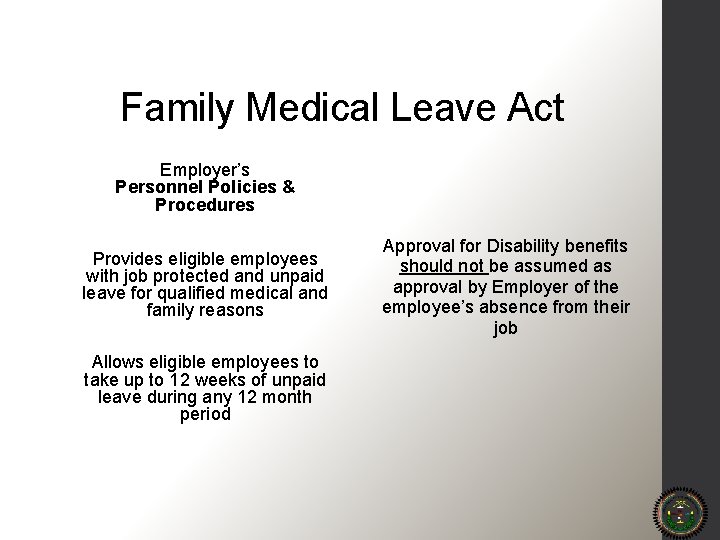 Family Medical Leave Act Employer’s Personnel Policies & Procedures Provides eligible employees with job