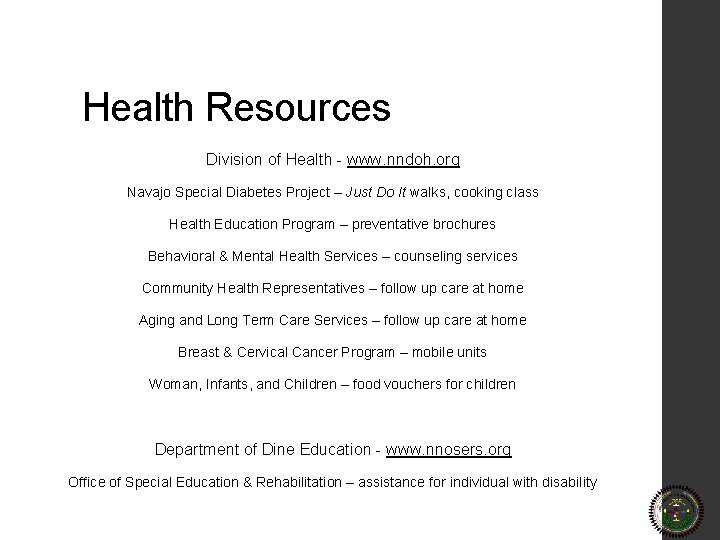 Health Resources Division of Health - www. nndoh. org Navajo Special Diabetes Project –