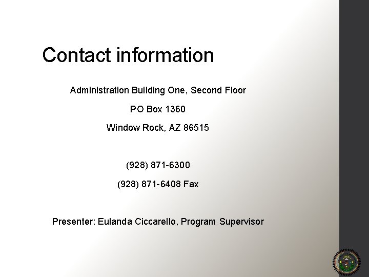 Contact information Administration Building One, Second Floor PO Box 1360 Window Rock, AZ 86515