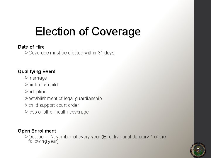 Election of Coverage Date of Hire Ø Coverage must be elected within 31 days
