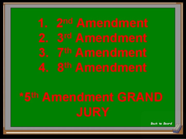 1. Amendment 2. 3 rd Amendment th 3. 7 Amendment 4. 8 th Amendment