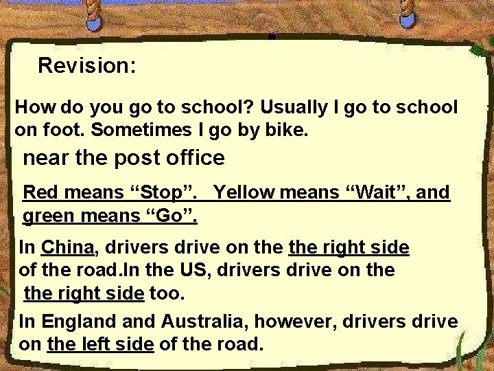 Revision: How do you go to school? Usually I go to school on foot.