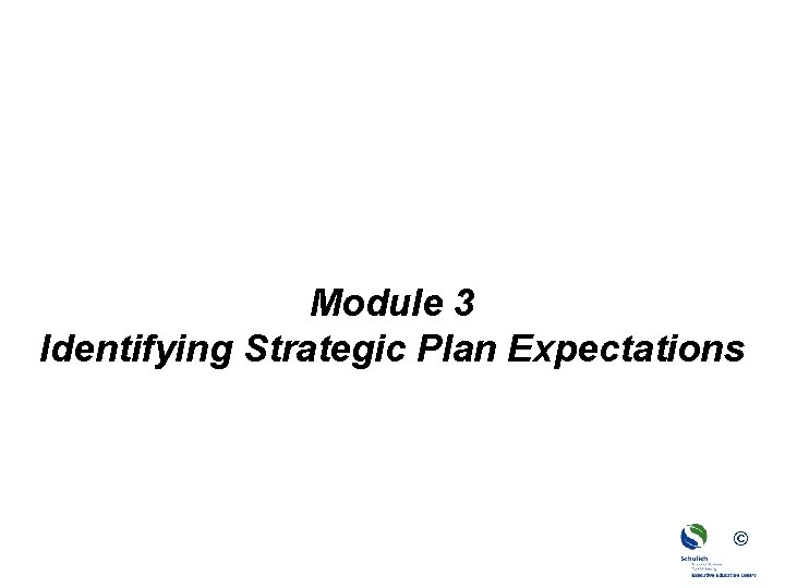 Module 3 Identifying Strategic Plan Expectations © 