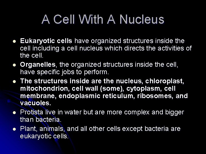 A Cell With A Nucleus l l l Eukaryotic cells have organized structures inside