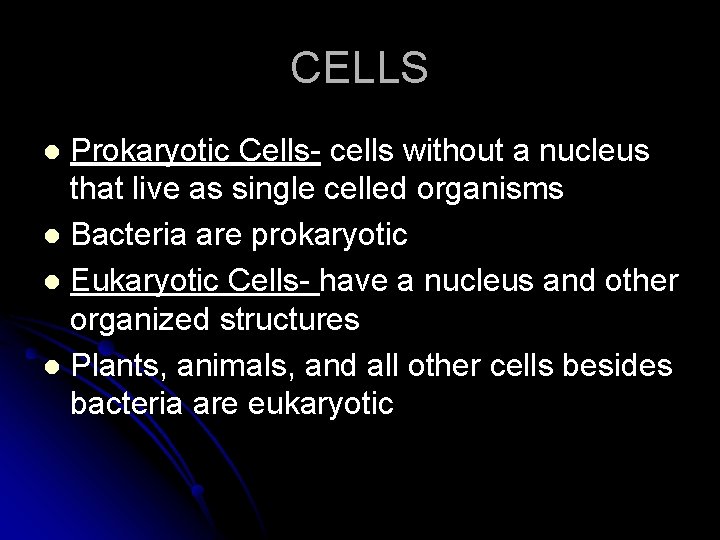 CELLS Prokaryotic Cells- cells without a nucleus that live as single celled organisms l