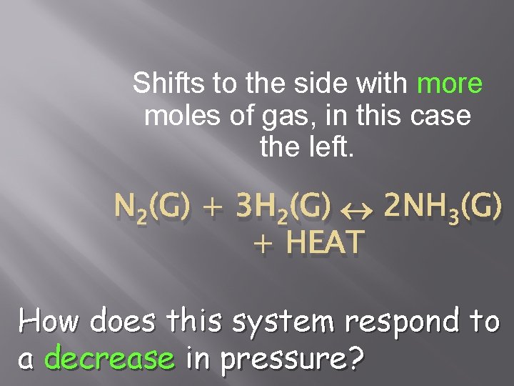 Shifts to the side with more moles of gas, in this case the left.