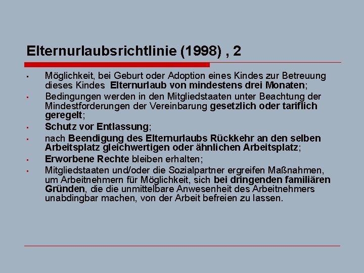 Elternurlaubsrichtlinie (1998) , 2 • • • Möglichkeit, bei Geburt oder Adoption eines Kindes