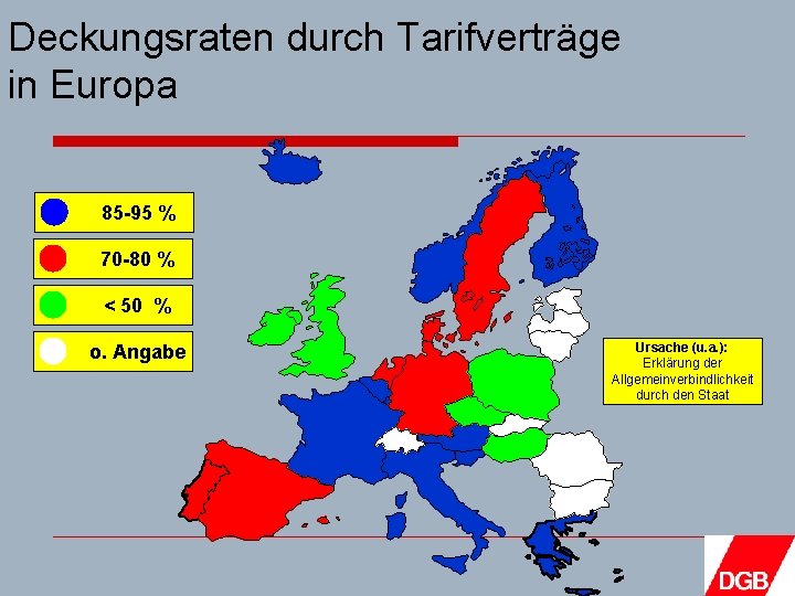 Deckungsraten durch Tarifverträge in Europa 85 -95 % 70 -80 % < 50 %