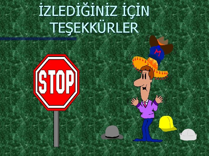 İZLEDİĞİNİZ İÇİN TEŞEKKÜRLER 