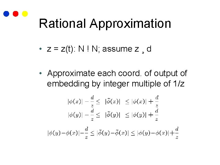 Rational Approximation • z = z(t): N ! N; assume z ¸ d •