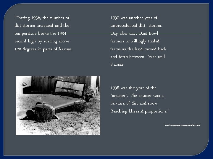 “During 1936, the number of dirt storms increased and the temperature broke the 1934