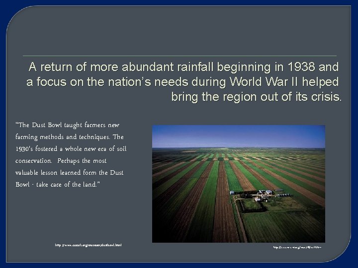A return of more abundant rainfall beginning in 1938 and a focus on the