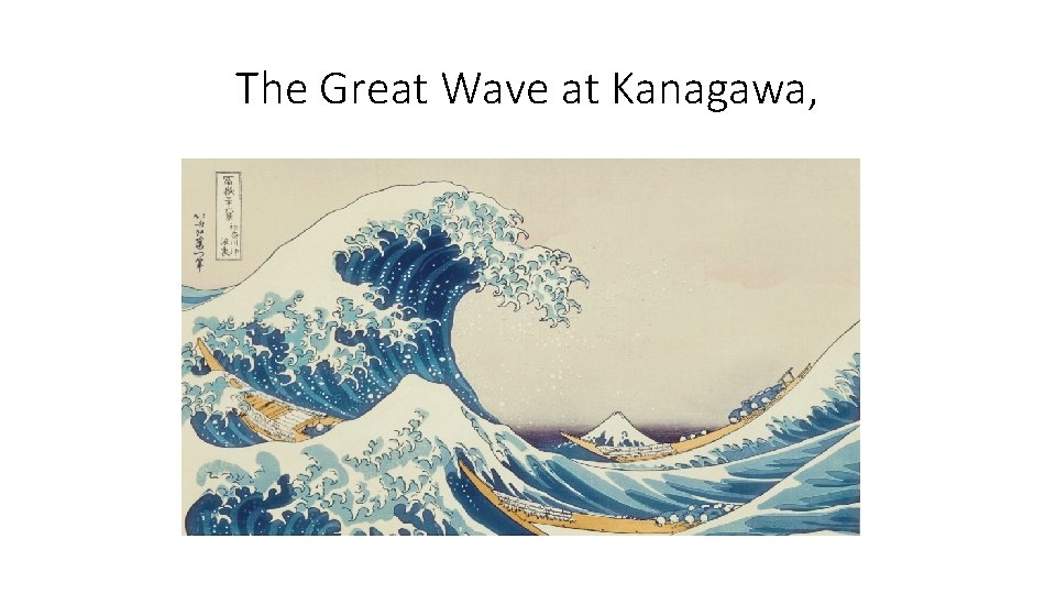 The Great Wave at Kanagawa, 