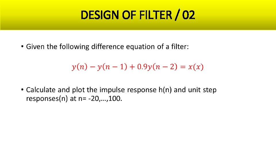 DESIGN OF FILTER / 02 • 