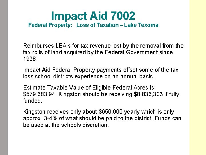Impact Aid 7002 Federal Property: Loss of Taxation – Lake Texoma • Reimburses LEA’s