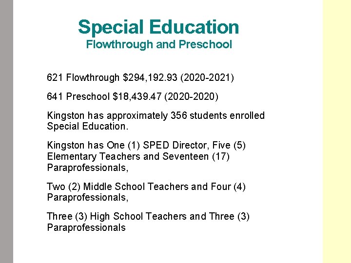 Special Education Flowthrough and Preschool • 621 Flowthrough $294, 192. 93 (2020 -2021) •