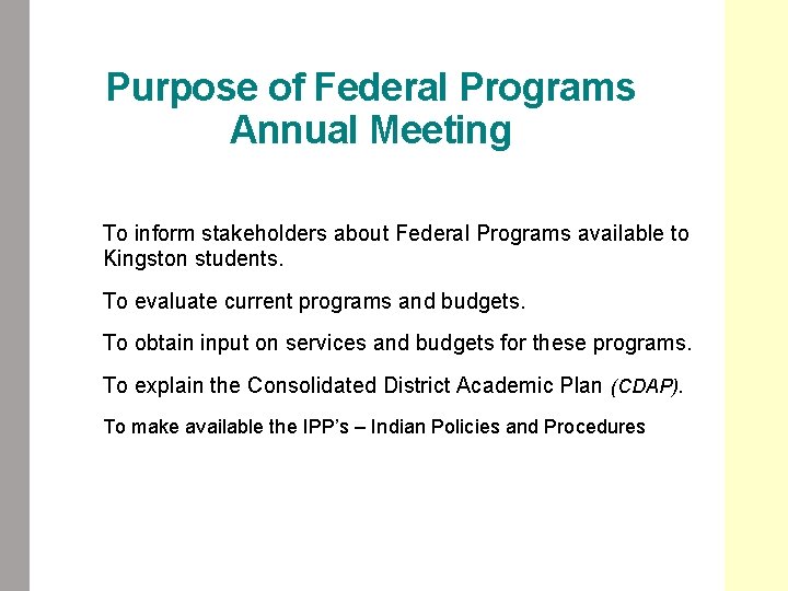 Purpose of Federal Programs Annual Meeting • To inform stakeholders about Federal Programs available