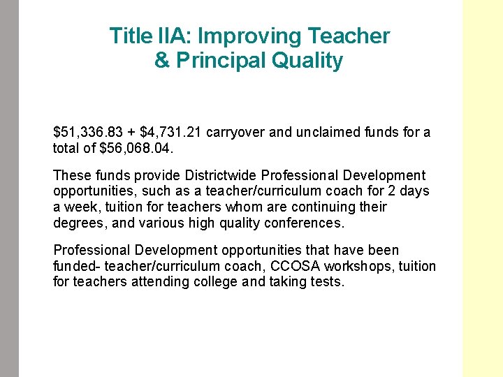 Title IIA: Improving Teacher & Principal Quality • $51, 336. 83 + $4, 731.