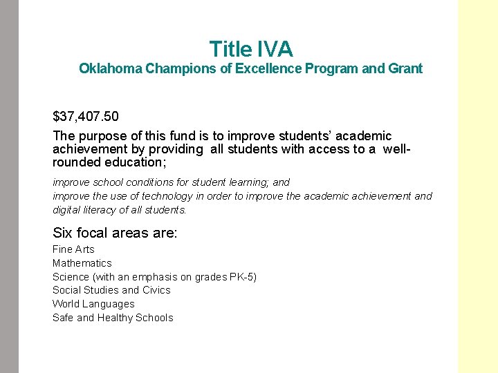 Title IVA Oklahoma Champions of Excellence Program and Grant $37, 407. 50 • The